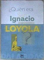 ¿Quién era San Ignacio de Loyola? | 182017 | Bolinaga Irausegi, Íñigo