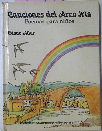 Canciones Del Arco Iris Poemas Para Niños | 4543 | Aller Cesar/Luis Cano ( Dibujos)