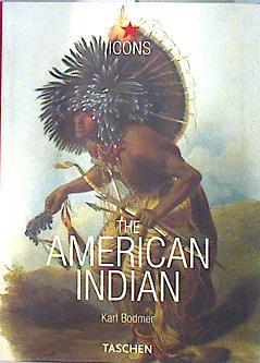 The American Indian Los Indios Americanos Gli Indiani d´America Os Indios da America | 135846 | Bodmer, Karl