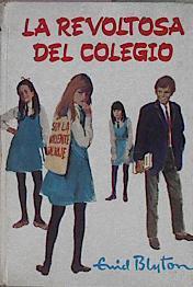 La Revoltosa Del Colegio | 60899 | Blyton Enid