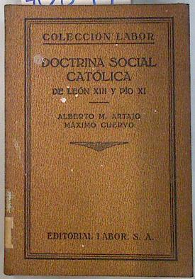 Doctrina social católica de León XIII y Pío XI | 70847 | Artajo, Alberto M