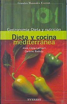 Dieta y cocina mediterránea | 137365 | Llona Larrauri, Jesús/Badiola Fariña, Garbiñe