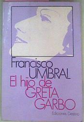 El Hijo De Greta Garbo | 50665 | Umbral Francisco