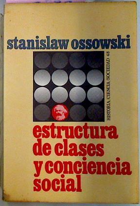Estructura De Clases Y Conciencia Social | 53840 | Ossowski, Stanislaw