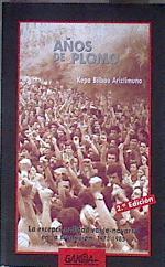 Años de plomo La excepcionalidad vasco-navarra en la transición 1975 1985. | 181870 | Bilbao Ariztimuño, Kepa