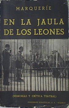 En La Jaula De Los Leones (Memorias Y Crítica Teatral) | 66266 | Marqueríe