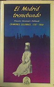 El Madrid Tremebundo.Crimenes Celebres 1797-1958 | 1317 | Hernandez Castanedo