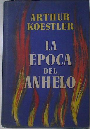 La Epoca del Anhelo | 127691 | Arthur Koestler