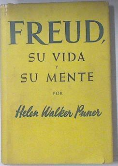 Freud su vida y su mente | 119338 | Helen Walker Puner
