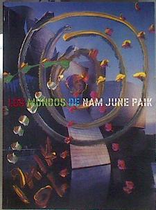 Los mundos de Nam June Paik | 181126 | Hanhardt, John G.