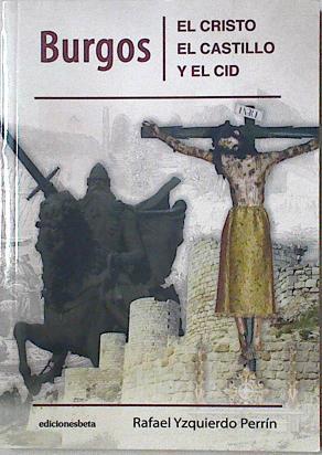 Burgos: el Cristo, el Castillo y el Cid | 126712 | Yzquierdo Perrín, Rafael