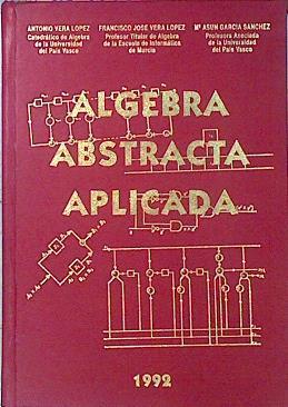 Algebra Abstracta Aplicada | 38902 | Vera Lopez, Antonio/Garcia Sanchez, Asun