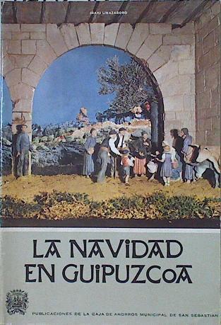 La Navidad en Guipúzcoa | 127096 | Linazasoro Maté, Iñaki