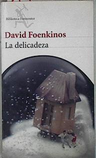La delicadeza | 146216 | Foenkinos, David (1974- )