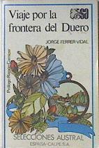 Viaje Por La Frontera Del Duero | 40743 | Ferrer-Vidal, Jorge