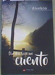 Un día hice un cuento | 167447 | Aixekoa