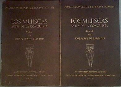 Los muiscas antes de la conquista. Vol. I y II PUEBLOS INDÍGENAS DE LA GRAN COLOMBIA | 181031 | Pérez de Barradas, José