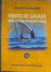 Viento de Galilea  narraciones a la sombra del evangelio | 185180 | Aleixandre, Dolores