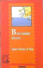 Bravo anaien altxorra | 139505 | Martínez de Pisón, Ignacio