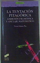 La tentación pitagórica Ambición filosófica y anclaje matemático | 159173 | Gómez Pin, Víctor