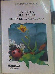 La Ruta del agua ( Sierra De la Alfaguara) | 156127 | S.C. A. Escuela Popular