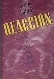 Reacción: la guerra no declarada contra la mujer moderna | 82077 | Faludi, Susan/traducción de Francesc Roca