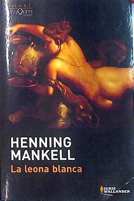 La Leona blanca | 73402 | Mankell, Henning (1948- )