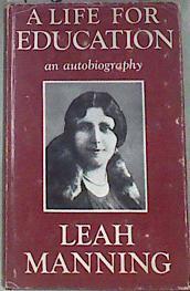 Life for Education an autobiography | 178658 | Dame Leah Manning