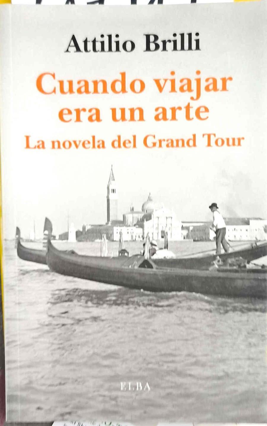 Cuando viajar era un arte. La novela del Grand Tour | 187417 | Brilli, Attilio