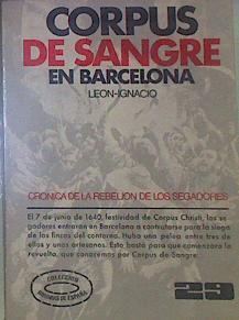Corpus De Sangre En Barcelona Crónica De La Rebelión De Los Segadores 1640 | 52283 | Ignacio, Leon