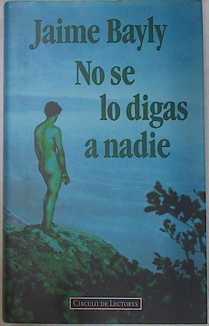 No se lo digas a nadie | 76856 | Bayly, Jaime