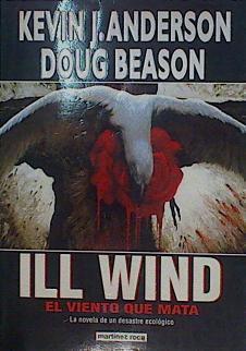 ILL Wind El Viento Que Mata ( La novela de un desastre ecologico ) | 56787 | Anderson Kevin/Beason Doug