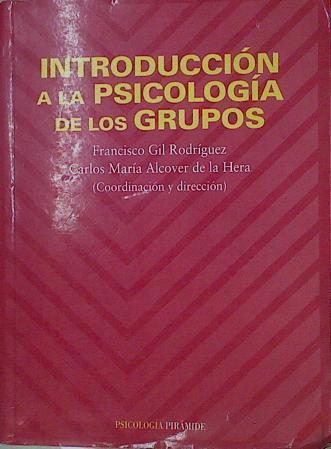 Introducción a la psicología de los grupos | 153720 | Gil Rodríguez, Francisco/Alcover de la Hera, Carlos María