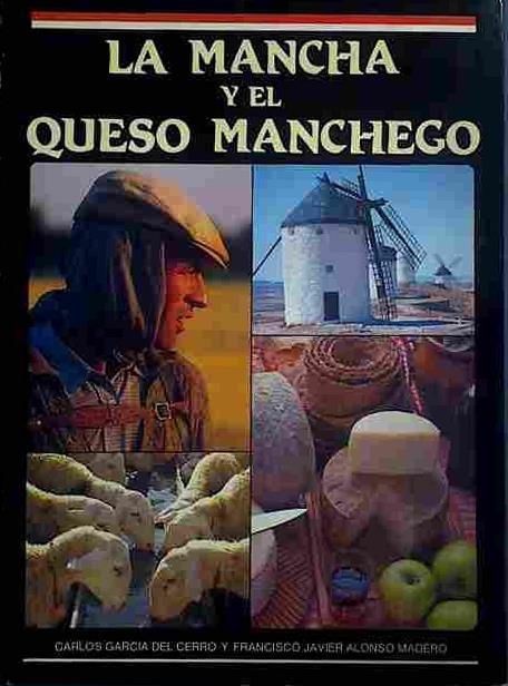 La Mancha Y El Queso Manchego | 40415 | García Del Cerro, Carlos/Alonso Madero, Francisco Javier