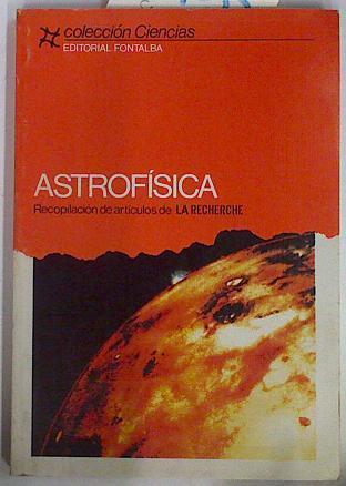 Astrofísica | 109039 | La Recherche ( Recopilador)/Jean Audouze/A.G.W. Cameron/Hong Yee Chiu/P.Encrenaz