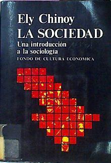 La Sociedad Una Introducción A La Sociología | 50361 | Chinoy Eli