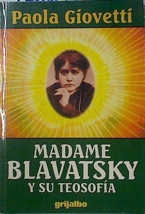 Madame Helena Petrovna Blavatsky y su Teosofía | 126645 | Giovetti, Paola