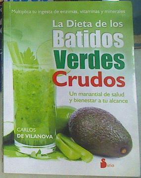 La dieta de los batidos verdes crudos | 156216 | lareo de Vilanova, Carlos