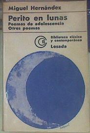 Perito en lunas Poemas de adolescencia  y Otros poemas | 112353 | Miguel Hernández