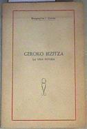 Geroko bizitza la vida futura | 164918 | Ibargutxi'tar J. Gurutz abadeak egina/Ibargutxi