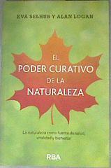 El poder curativo de la naturaleza | 181868 | Eva Selhub/Alan Logan