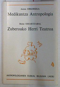 Medikuntza antropologian  ( Erkoreka ) -  Zuberoako herri teatroa ( Oihartzabal) | 129293 | Erkoreka Barrena, Anton/Oiharzaba, Beñat