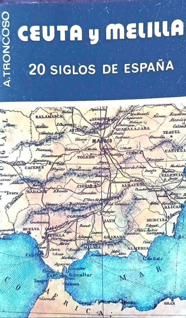 Ceuta y Melilla 20 siglos de España | 111035 | Troncoso de Castro, Antonio