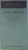 Léxico editorial para uso de quienes todavía creen en la edición cultural | 181445 | Muchnik, Mario