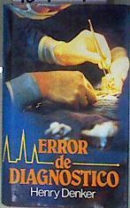 Error de diagnóstico | 184817 | Denker, Henry