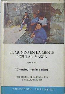 El mundo en la mente popular vasca tomo 4 ( Creencias leyendas y mitos) | 96612 | Barandiaran, José Miguel