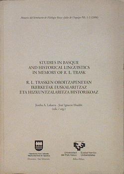 Studies in basque and historical linguistics in memory of r. l. trask | 145883 | Joseba A. Lakarra/José Ignacio Hualde