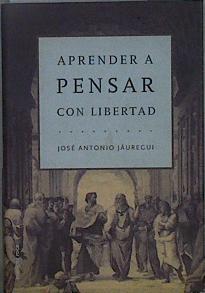 Aprender a pensar con libertad | 79725 | José Antonio, (S.I.), Jáuregui