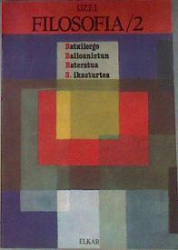 Filosofia 2: 3 BBB ·( 3º Bachiller) | 82215 | Lore Azkarate, Unibersitate Zerbitzuetarako Euskal Ikastetxea/Paulo Iztueta, Joan Joxe Dorronsoro/Joxe Joan Txabarri, Koldo Kortabitarte/Pako Iztueta