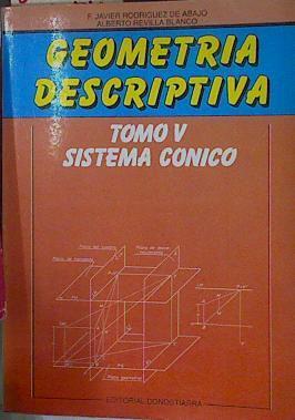 Geometria descriptiva Tomo V Sistema conico | 86663 | Rodríguez de Abajo, F. Javier/Revilla Blanco, Alberto